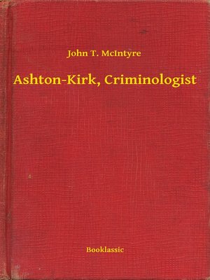 cover image of Ashton-Kirk, Criminologist
